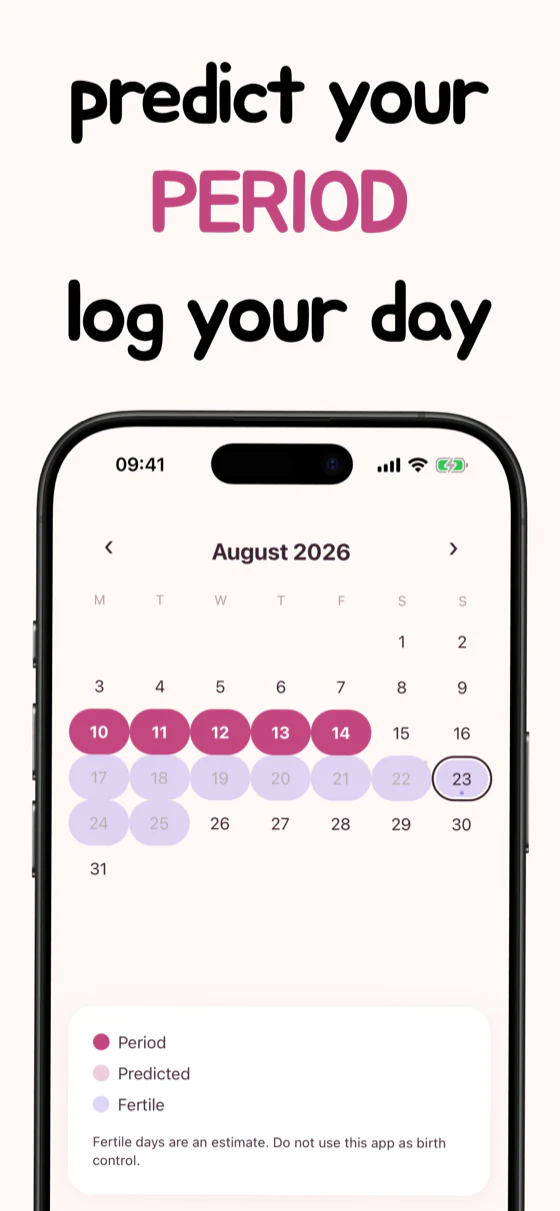 Predict your period and log your day: a month calendar marking period, predicted and fertile days.
